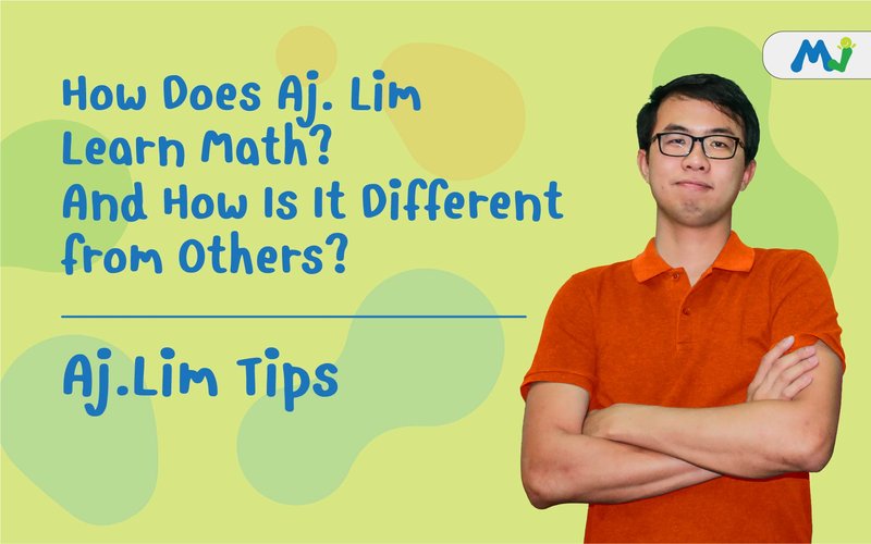 How Does Aj. Lim Learn Math- And How Is It Different from Others- math tutoring and learning