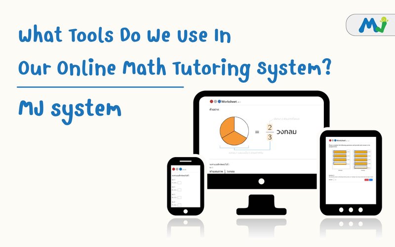 What Tools Do We Use In Our Online Math Tutoring System- math tutoring and learning